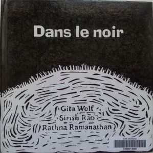 Dans le noir. Gita Wolf (dès 3 ans)