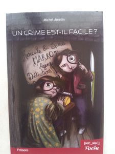Un crime est-il facile? Michel Amelin (dès 9 ans)
