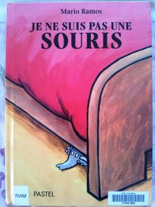 Je ne suis pas une souris. Mario Ramos (Dès 4 ans)