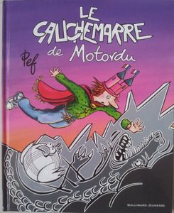 Le cauchemarre de Motordu. PEF (Dès 7 ans)