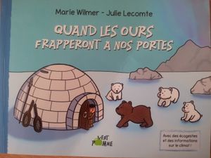 Quand les ours frapperont à nos portes. Marie WILMER et julie Lecomte (dès 4 ans)