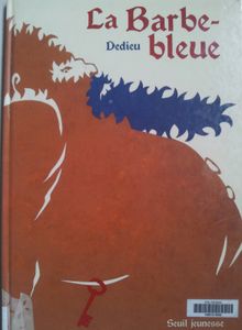 La Barbe-bleue. Charles Perrault et Dedieu (dès 6 ans)