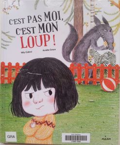 C'est pas MOI, c'est MON LOUP! Mily Cabrol (dès 6 ans)
