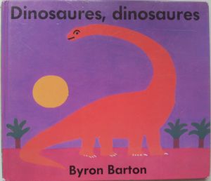 Dinosaures, dinosaures. Byron Barton. (dès 2 ans)
