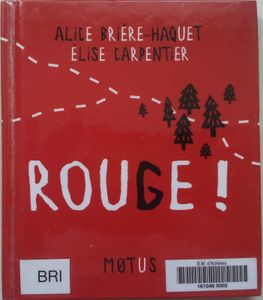 Rouge ! Alice Brière-Haquet. (Dès 5 ans)