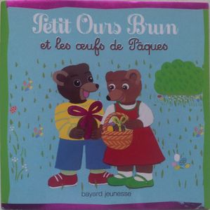 Petit Ours Brun et les œufs de Pâques. (dès 2 ans)