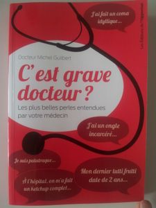C'est grave docteur? Docteur Michel Guilbert.