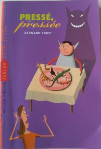 Pressée pressée. Bernard Friot. (Dès 9 ans)