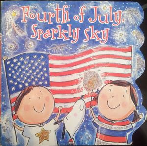 Fourth of July. Sparkly Sky. Joan HOLUB (Dès 2 ans)