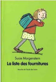 La liste des fournitures. Susie Morgenstern. (Dès 8 ans)