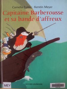 Capitaine Barberousse et sa bande d’affreux.