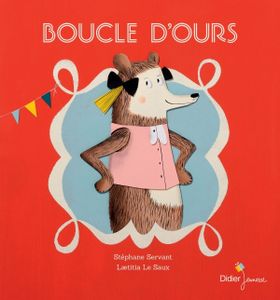 Jouer et découvrir #11 – Se déguiser + un album: Boucle d’Ours. S. SERVANT et L. LE SAUX. (Dès 3 ans)