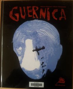 26 avril 1937. Guernica/Picasso. Deux albums dès 6 ans.