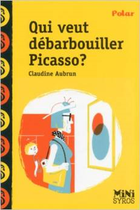 Qui veut débarbouiller Picasso ? Claudine AUBRUN (Dès 7 ans)