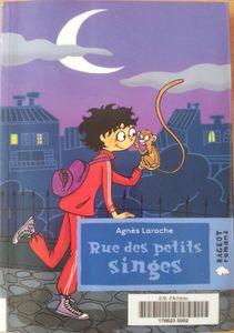 Rue des petits singes. Agnès LAROCHE (Dès 8 ans)