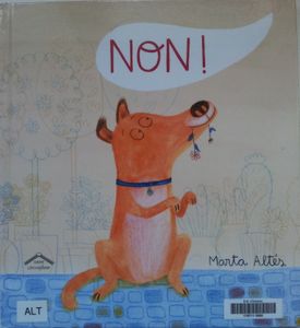 Non ! Marta ALTES (Dès 3 ans)