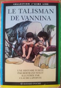 Le talisman de Vannina. Bertrand SOLET et Claude LAPOINTE. (Dès 6 ans)