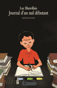Journal d’un nul débutant. Luc BLANVILLAIN. (Dès 10 ans)
