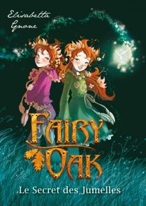 Fairy Oak Tome 1 Le secret des jumelles.