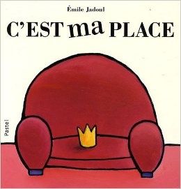 C’EST ma PLACE Emile JADOUL (Dès 2 ans)