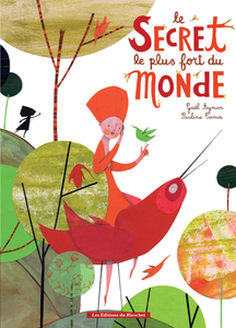 Le secret le plus fort du monde. Gaël AYMON et Pauline COMIS (Dès 6 ans)
