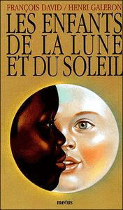 Les enfants de la Lune et du Soleil. François DAVID et Henri GALERON (Dès 3 ans)