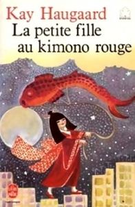 La petite fille au kimono rouge. Kay HAUGAARD (Dès 8 ans)