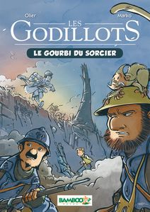 Les Godillots. Tome 1. Le gourbi du sorcier. Olier et Marko (Dès 9 ans) + histoire du camouflage