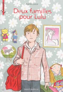 Deux familles pour Lulu. Agnès LACOR (Dès 8 ans)
