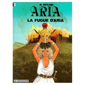 Aria - Tome 1 - La fugue d'Aria. Michel WEYLAND (BD)