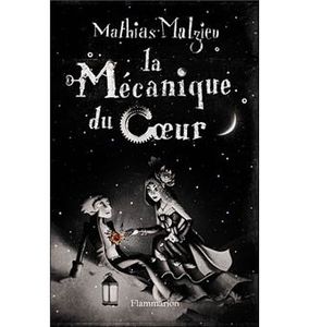 La mécanique du cœur. Mathias MALZIEU