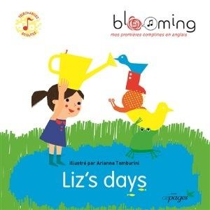 Liz's days. Robert V. PETERSON, Bénédicte PRATS et Arianna TAMBURINI (Dès 2 ans)