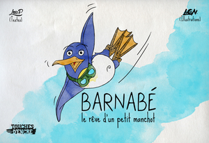 Barnabé. Le rêve d'un petit manchot. LouP et LuCien (Dès 3 ans)