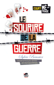 Le sourire de la guerre. Sylvie BAUSSIER (Dès 12 ans)