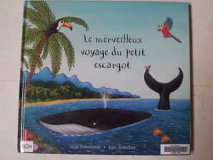 Le merveilleux voyage du petit escargot. Julia Donaldson. (dès 3 ans)