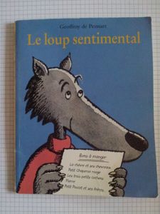 Le loup sentimental. Geoffroy de Pennart. (dès 4 ans)