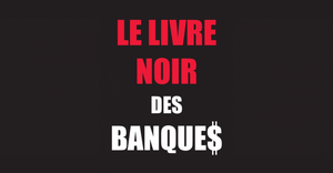 Le livre noir des banques