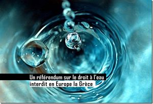 Un référendum sur le droit à l’eau interdit en Grèce (Bastamag)