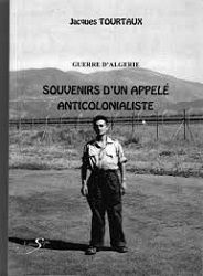 La guerre de Jacques Tourtaux à la guerre. Guerre à la guerre - Souvenirs d’un appelé anticolonialiste (LGS)