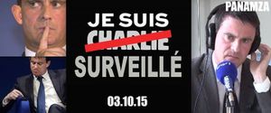 SAMEDI 3 OCTOBRE 2015 : BIENVENUE DANS LE RÉGIME POLICIER DE MANUEL "BIG BROTHER CHARLIE" VALLS (Panamza)