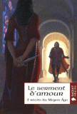 Le serment d'amour : 5 récits du Moyen Age