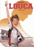 Louca, 1. Coup d'envoi