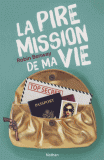 La pire mission de ma vie