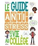 Le guide antistress de la vie au collège