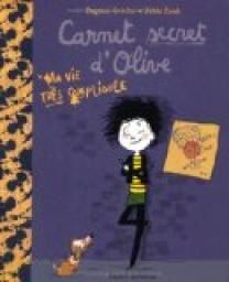 Carnet secret d’Olive : ma vie très compliquée