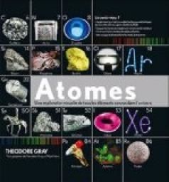 Atomes. Une exploration visuelle de tous les éléments connus dans l’univers