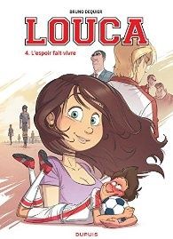 Louca, 4. L’espoir fait vivre