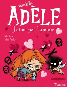 Mortelle Adèle, 4. J’aime pas l’amour !