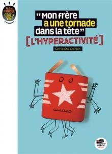 Mon frère a une tornade dans la tête : l’hyperactivité