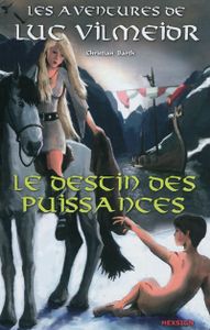 Les Aventures de Luc Vilmeidr : Le Destin des Puissances
